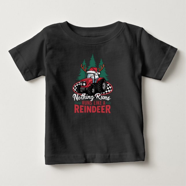 Nothing Runs Like A Reindeer Christmas Tractor  Baby T-Shirt (Front)