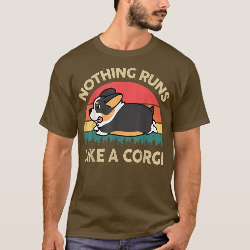 Nothing Runs Like A Tricolor Corgi Funny Gifts for T_Shirt