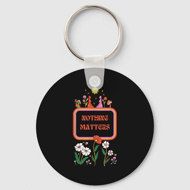 Nothing S Existentialism Philosophy Quote  Keychain (Front)