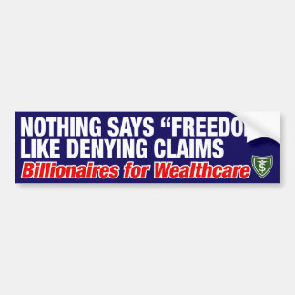 NOTHING SAYS "FREEDOM" LIKE DENYING CLAIMS BUMPER STICKER