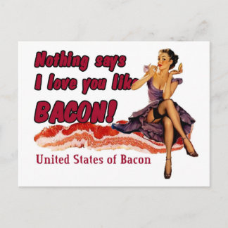 Nothing says I love you like Bacon! Postcard