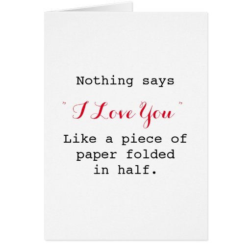 nothing says i love you like funny sarcastic card | Zazzle