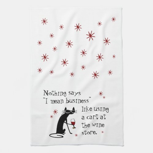Nothing Says I Mean Business Funny Wine Quote Kitchen Towel