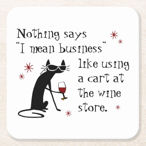 Nothing Says I Mean Business Funny Wine Quote Square Paper Coaster