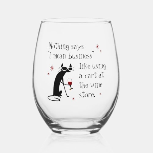 Nothing Says I Mean Business Funny Wine Quote Stemless Wine Glass