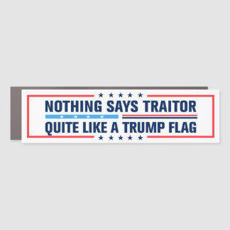 Nothing Says Traitor Quite Like a Trump Flag Car Magnet