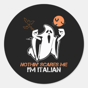 Nothing Scare Me I'm Italian Ghost Halloween Costu Classic Round Sticker