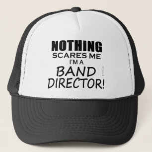 Nothing Scares Me Band Director Trucker Hat
