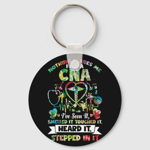 Nothing Scares Me CNA Ive Seen It Smelled It Keychain