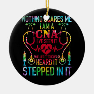 Nothing Scares Me CNA Nurse Job Lover CNA Nurse Ceramic Ornament