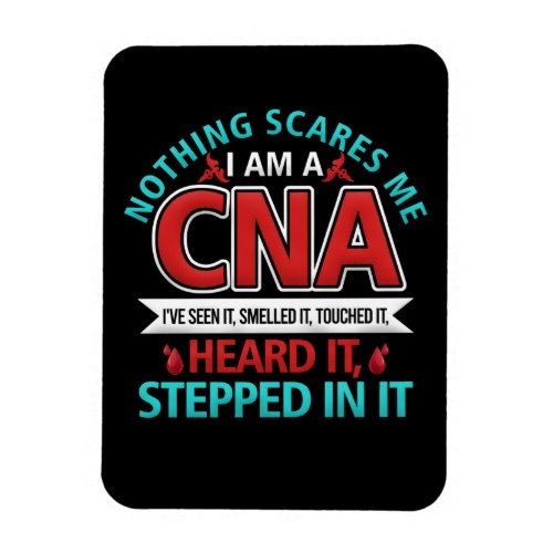 Nothing Scares Me CNA Nurse Job Lover Gift CNA Magnet