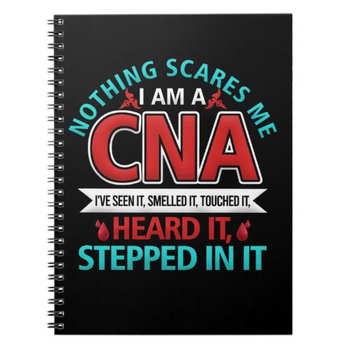 Nothing Scares Me CNA Nurse Job Lover Gift CNA Notebook