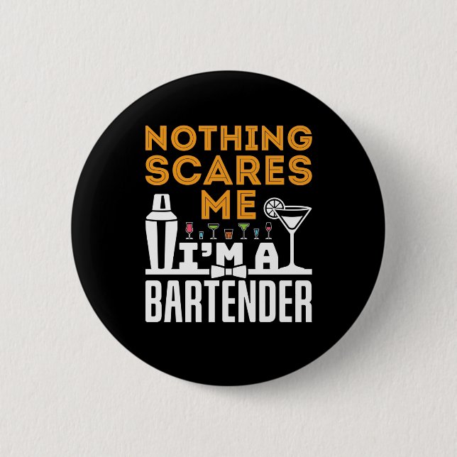 Nothing Scares Me I'm a Bartender Button (Front)