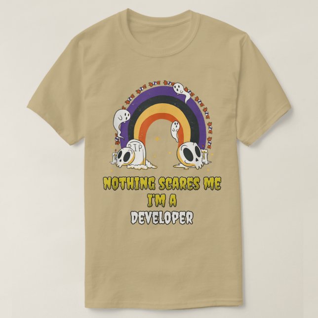 Nothing Scares Me Im a Developer  T-Shirt (Design Front)