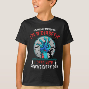 Nothing Scares Me I'm A Diabetic Diabetes Type 1 2 T-Shirt