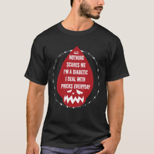 Nothing Scares Me I'm A DIabetic Funny Halloween T-Shirt