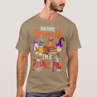 Nothing Scares Me I'm A Principal Halloween Witch T-Shirt