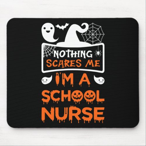 Nothing Scares Me Im A School Nurse Fun Halloween Mouse Pad