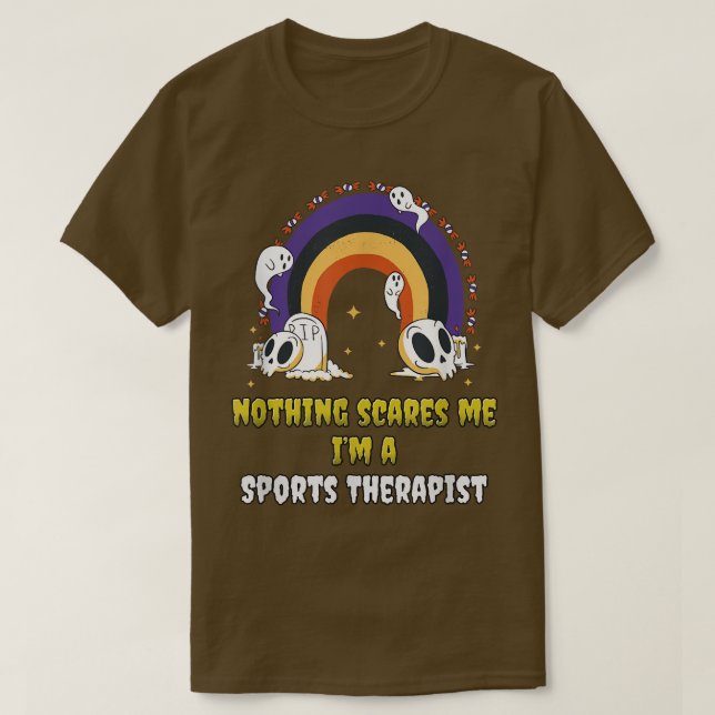 Nothing Scares Me I'm a Sports Therapist T-Shirt (Design Front)