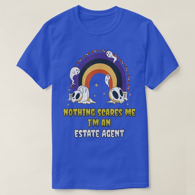 Nothing Scares Me I'm an Estate Agent T-Shirt (Design Front)