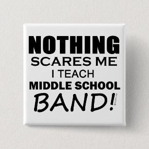 Nothing Scares Me Middle School Band Pinback Button