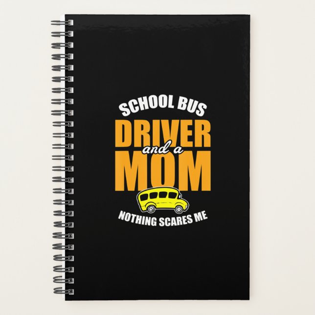 Nothing Scares Me - Mom School Bus Driver Planner (Front)