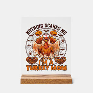 Nothing Scares Me Turkey Mom Halloween Nurse Ghost Acrylic Sign
