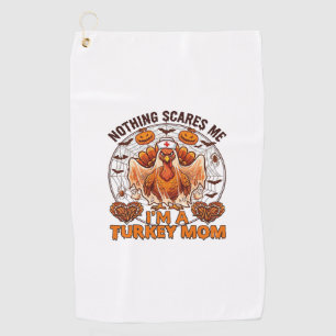 Nothing Scares Me Turkey Mom Halloween Nurse Ghost Golf Towel