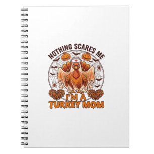 Nothing Scares Me Turkey Mom Halloween Nurse Ghost Notebook