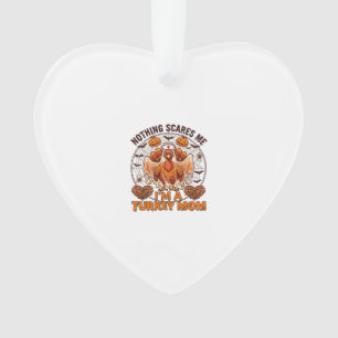 Nothing Scares Me Turkey Mom Halloween Nurse Ghost Ornament