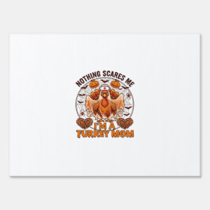 Nothing Scares Me Turkey Mom Halloween Nurse Ghost Sign