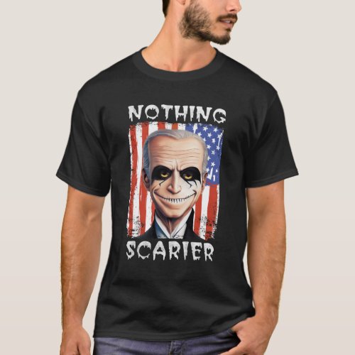 Nothing Scarier Joe Biden Halloween T_Shirt