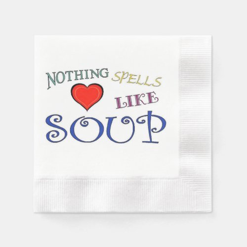 Nothing Spells Love Like Soup Napkins