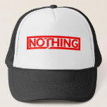 Nothing Stamp Trucker Hat
