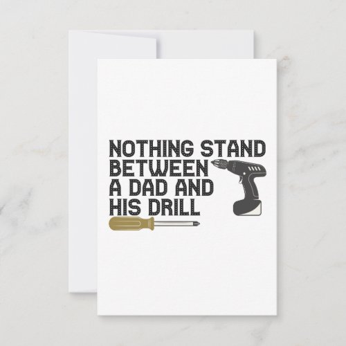Nothing Stand Between A dad and His Drill Funny Thank You Card