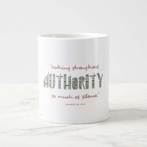 Nothing Strengthens Authority So Much As Silence  Giant Coffee Mug