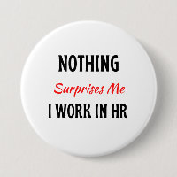 Nothing Surprises Me I Work In HR 2