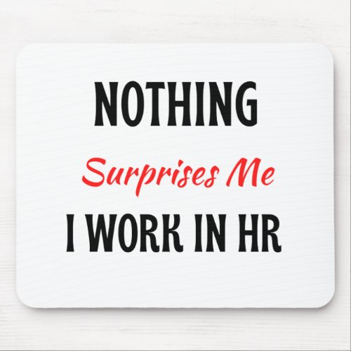 Nothing Surprises Me I Work In HR 2