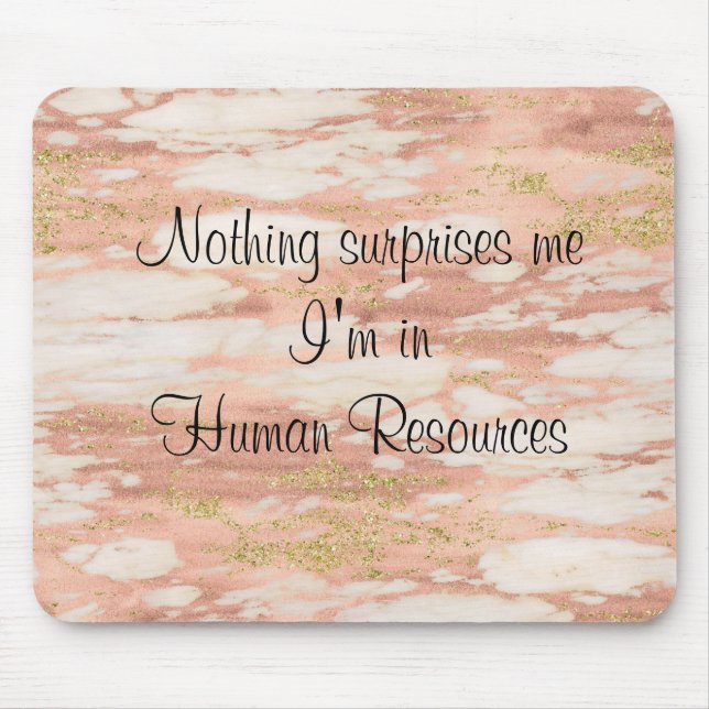 Nothing Surprises Me I'm in Human Resources HR Mouse Pad (Front)