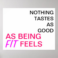 Nothing tastes as good as being fit feels poster