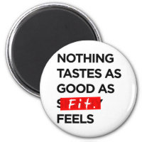 Nothing Tastes as Good as FIT feels - Inspiration Magnet