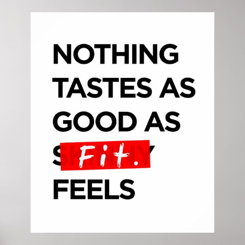 Nothing Tastes as Good as FIT feels _ Inspiration Poster