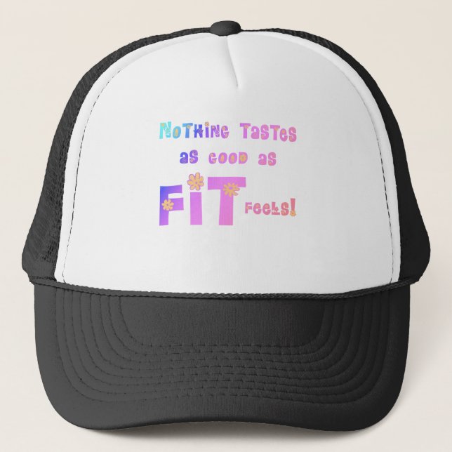 Nothing Tastes as Good as FIT Feels! Trucker Hat (Front)