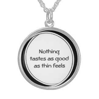 Nothing Tastes as Good as Thin Feels Locket