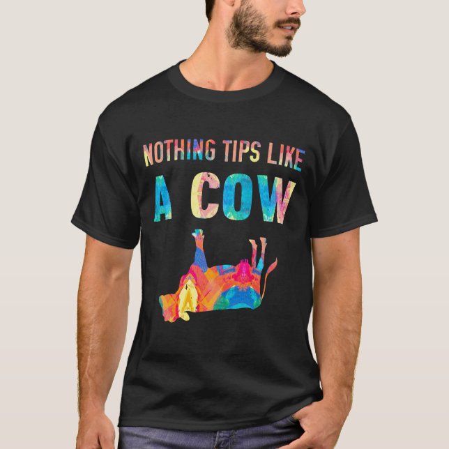 Nothing Tips Like A Cow - Painting T-Shirt (Front)