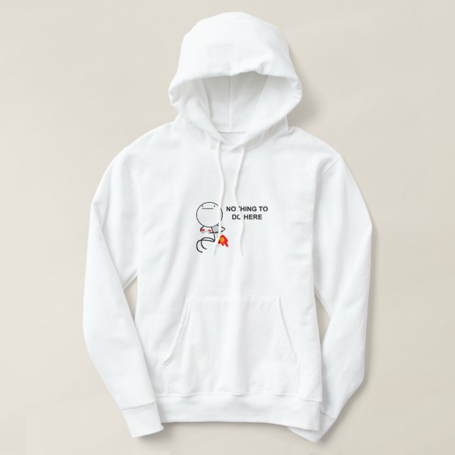 Nothing To Do Here Meme Hoodie (Design Front)