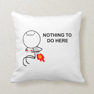 Nothing To Do Here - Pillow