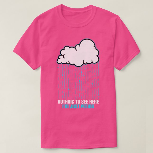 Nothing To See Here Im Just Peeing T-Shirt (Design Front)