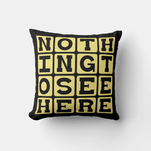Nothing To See Here, Look Away Throw Pillow (Front)