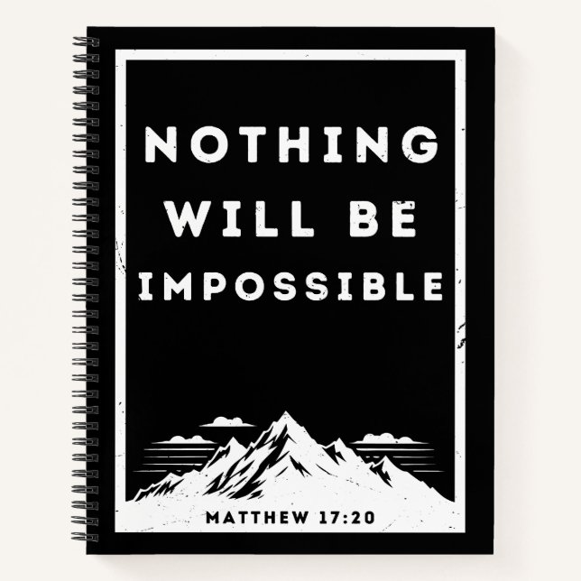 Nothing Will Be Impossible Matthew 17:20 Notebook (Front)